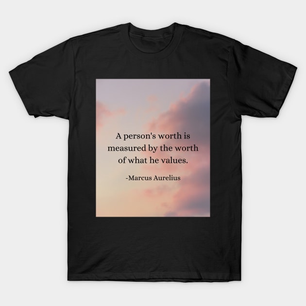 Marcus Aurelius: Your Worth Lies in Your Values T-Shirt by Dose of Philosophy